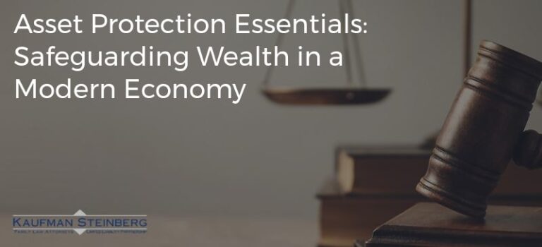 Asset Protection Essentials: Safeguarding Wealth in a Modern Economy