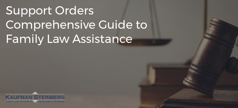Support Orders Comprehensive Guide to Family Law Assistance