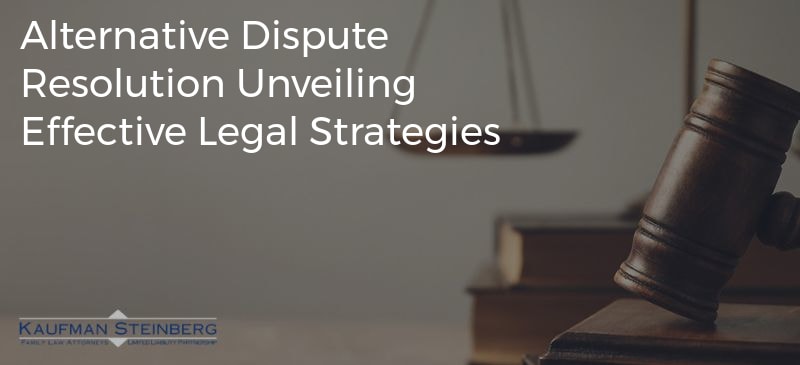 Alternative Dispute Resolution Unveiling Effective Legal Strategies