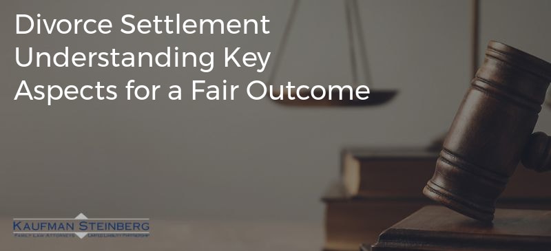 Divorce Settlement Understanding Key Aspects for a Fair Outcome