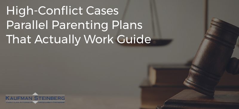 High-Conflict Cases Parallel Parenting Plans That Actually Work Guide
