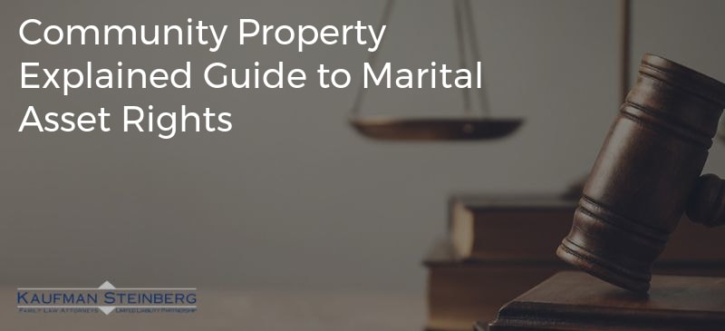Community Property Explained Guide to Marital Asset Rights