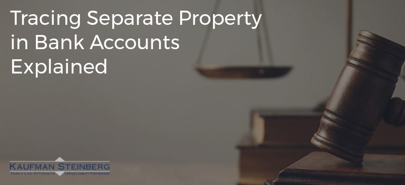 Tracing Separate Property in Bank Accounts Explained