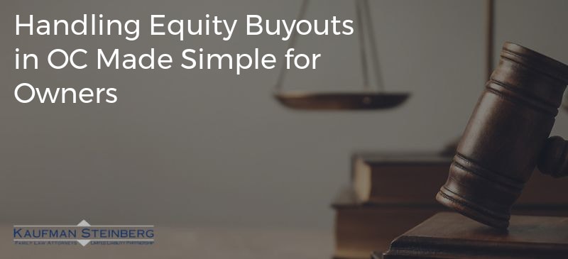 Handling Equity Buyouts in OC Made Simple for Owners