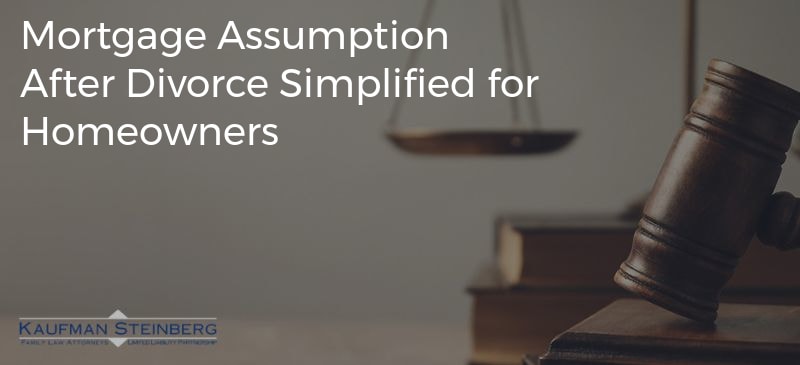 Mortgage Assumption After Divorce Simplified for Homeowners