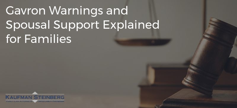 Gavron Warnings and Spousal Support Explained for Families