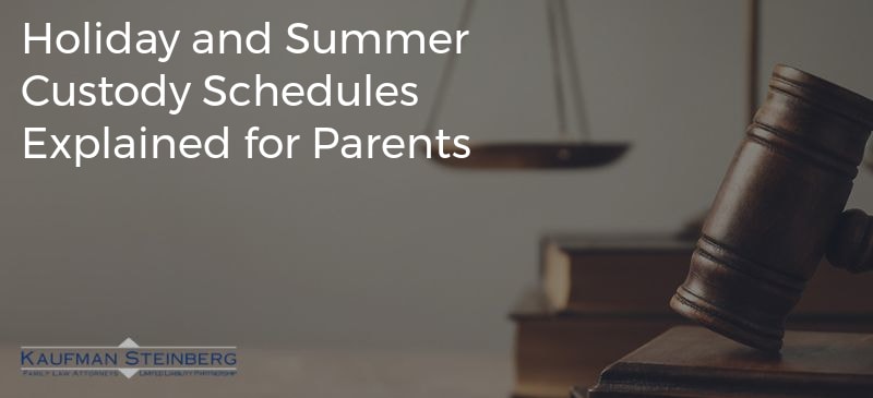 Holiday and Summer Custody Schedules Explained for Parents