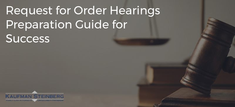 Request for Order Hearings Preparation Guide for Success